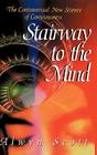 Stairway to the Mind: The Controversial New Science of Consciousness By Alwyn Scott Cover Image