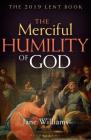 The Merciful Humility of God: The 2019 Lent Book By Jane Williams Cover Image