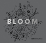 Bloom (Mini): Pocket-Sized Stocking Stuffer 5-Minute Floral Coloring Book for Kids, Teens and Adults (Stocking Stuffers #5) By Alli Koch, Paige Tate & Co. (Producer) Cover Image