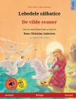 Lebedele sălbatice - De vilde svaner (română - daneză) By Ulrich Renz, Marc Robitzky (Illustrator), Bianca Roiban (Translator) Cover Image