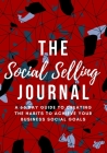 The Social Selling Journal: The 66 Day Guide to Creating The Habits to Achieve Your Business Social Goals By Marki Lemons Ryhal Cover Image
