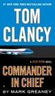 Tom Clancy Commander in Chief (A Jack Ryan Novel #15) By Mark Greaney Cover Image