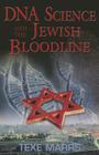 DNA Science and the Jewish Bloodline By Texe Marrs Cover Image
