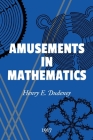 Amusements in Mathematics By Henry Ernest Dudeney Cover Image