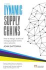 Dynamic Supply Chains: How to Design, Build and Manage People-Centric Value Networks Cover Image