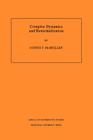 Complex Dynamics and Renormalization (Am-135), Volume 135 (Annals of Mathematics Studies #135) By Curtis T. McMullen Cover Image