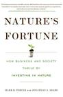 Nature's Fortune: How Business and Society Thrive by Investing in Nature By Mark R. Tercek, Jonathan S. Adams Cover Image