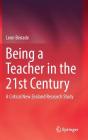 Being a Teacher in the 21st Century: A Critical New Zealand Research Study By Leon Benade Cover Image