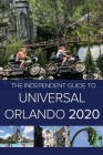 The Independent Guide to Universal Orlando 2020 By G. Costa Cover Image