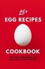 The Egg CookBook: 25+ Delightful Egg Recipes By Himanshu Patel Cover Image