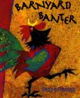 Barnyard Banter By Denise Fleming, Denise Fleming (Illustrator) Cover Image