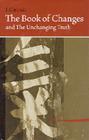 I Ching Bk of Changes & the Unchanging Truth Cover Image