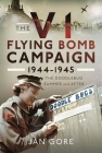 The V1 Flying Bomb Campaign 1944-1945: The Doodlebug Summer and After Cover Image