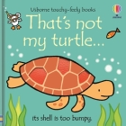 That's not my turtle... By Fiona Watt, Rachel Wells (Illustrator) Cover Image