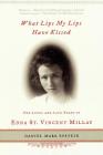 What Lips My Lips Have Kissed: The Loves and Love Poems of Edna St. Vincent Millay By Daniel Mark Epstein Cover Image