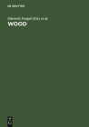 Wood: Chemistry, Ultrastructure, Reactions By Dietrich Fengel (Editor), Gerd Wegener (Editor) Cover Image