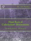 Hand book of carbohydrate biochemistry: Carbohydrates chemistry By Ajit V. Pandya Cover Image