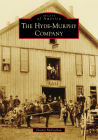 The Hyde-Murphy Company (Images of America) Cover Image