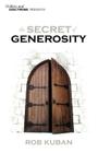 The Secret of Generosity By Rob Kuban Cover Image