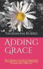 Adding Grace: The Testimony of God's Power through Prayer, Pouring, and Finding Purpose After Child Loss By Jr. Burrel, Avery J. W. (Introduction by), Taushauna Burrel Cover Image
