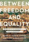 Between Freedom and Equality: The History of an African American Family in Washington, DC By Barbara Boyle Torrey, Clara Myrick Green, James Fisher (Foreword by) Cover Image