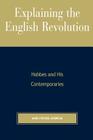 Explaining the English Revolution: Hobbes and His Contemporaries By Mark Stephen Jendrysik Cover Image