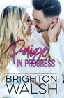 Paige in Progress (Reluctant Hearts #3) By Brighton Walsh Cover Image