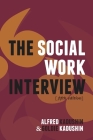 The Social Work Interview: Fifth Edition By Alfred Kadushin Cover Image