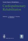 Cardiopulmonary Rehabilitation (Current Topics in Rehabilitation) By R. Corsico (Foreword by), C. Rampulla (Editor), C. Fracchia (Editor) Cover Image