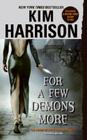 For a Few Demons More (Hollows #5) By Kim Harrison Cover Image