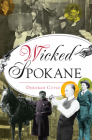 Wicked Spokane By Deb a. Cuyle Cover Image