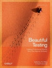 Beautiful Testing (Theory in Practice) By Tim Riley (Editor), Adam Goucher (Editor) Cover Image