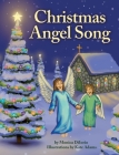 Christmas Angel Song By Monica Diiorio, Kate Adams (Illustrator), Callie V. Metler (Editor) Cover Image