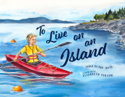 To Live on an Island By Emma Bland Smith, Elizabeth Person (Illustrator) Cover Image