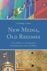 New Media, Old Regimes: Case Studies in Comparative Communication Law and Policy (Lexington Studies in Political Communication) By Lyombe S. Eko Cover Image