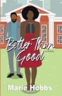 Better Than Good By Marie Hobbs Cover Image