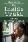 The Inside Truth About Nursing Homes Cover Image