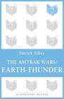 The Amtrak Wars: Earth-Thunder: The Talisman Prophecies 6 By Patrick Tilley Cover Image