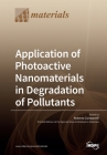Application of Photoactive Nanomaterials in Degradation of Pollutants By Roberto Comparelli (Guest Editor) Cover Image