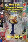 Prisons I Have Known (An Unexpected Life Inside) By Harry Crew Cover Image
