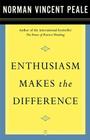 Enthusiasm Makes the Difference By Dr. Norman Vincent Peale Cover Image