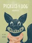 Pickles the Dog: Adopted By Kat Socks, Ben Brick (Illustrator), Annie Bennett (Editor) Cover Image