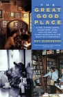 The Great Good Place: Cafes, Coffee Shops, Bookstores, Bars, Hair Salons, and Other Hangouts at the Heart of a Community By Ray Oldenburg, PhD Cover Image