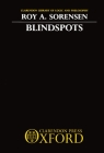 Blindspots (Clarendon Library of Logic and Philosophy) By Roy A. Sorensen Cover Image