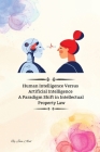 Human Intelligence Versus Artificial Intelligence A Paradigm Shift in Intellectual Property Law By Jain Atul Cover Image