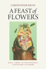 A Feast of Flowers: Race, Labor, and Postcolonial Capitalism in Ecuador Cover Image