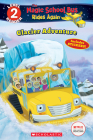Glacier Adventure (The Magic School Bus Rides Again: Scholastic Reader, Level 2) Cover Image