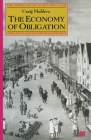 The Economy of Obligation: The Culture of Credit and Social Relations in Early Modern England (Early Modern History: Society and Culture) By C. Muldrew Cover Image