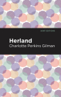 Herland By Charlotte Perkins Gilman, Mint Editions (Contribution by) Cover Image