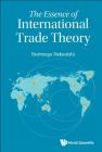 The Essence of International Trade Theory By Noritsugu Nakanishi Cover Image